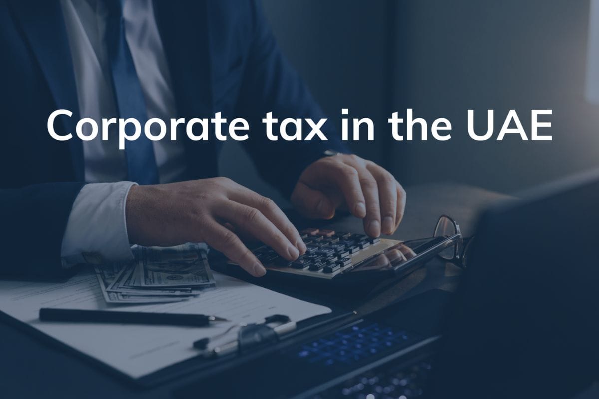 Corporate Tax for Enterprises in the UAE: Recent Changes to CT Rules