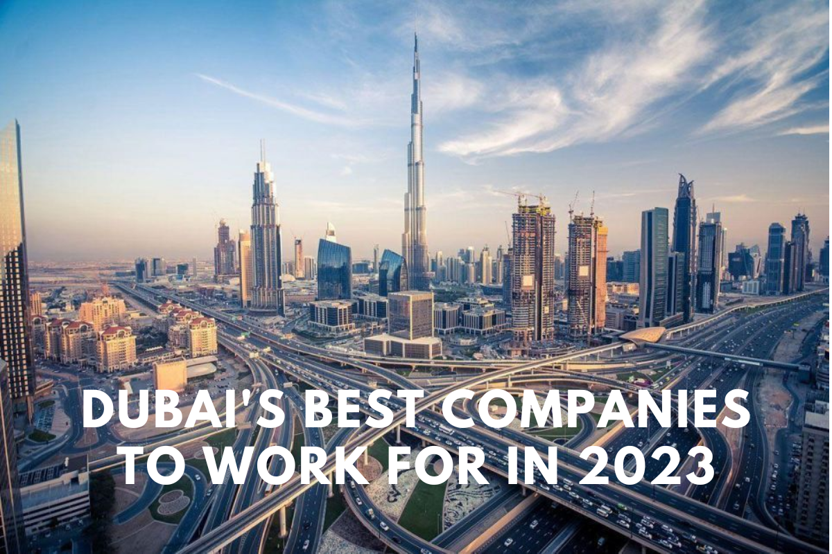 Unveiling Dubai's Best Companies to Work for in 2023