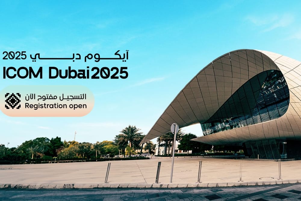 ICOM Dubai 2025: Global Museum Professionals Invited to Register for Landmark Event