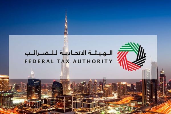 FTA Clarifies First Tax Period Rules for New UAE Companies Under Corporate Tax Law