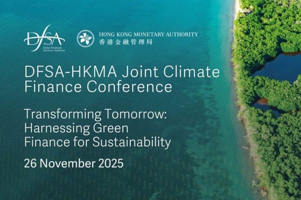 Dubai And Hong Kong Strengthen Climate Finance Ties With Joint Conference